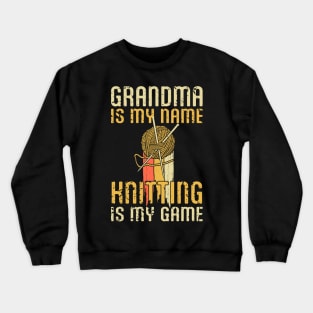 Knitting is my Game Retro Yarn Knit Vintage, Funny Grandma is My Name Knitter Tshirt Crewneck Sweatshirt